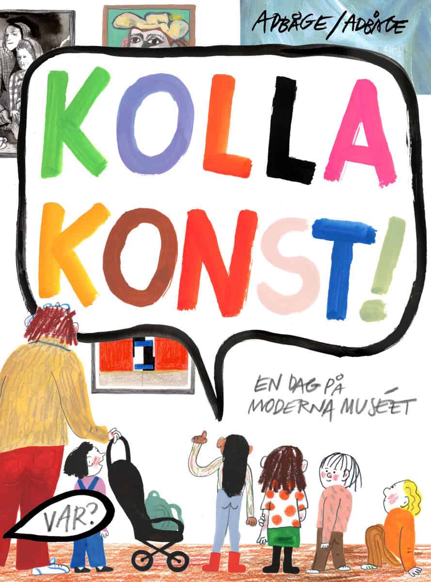 Adbåge, Lisen ; Adbåge, Emma : Kolla konst! : en dag på Moderna Museet