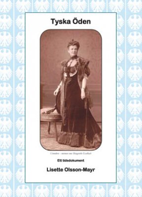 Lisette Olsson-Mayr : Tyska öden : om min mors tyska släkt