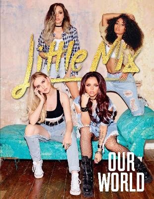 Little Mix : Our World