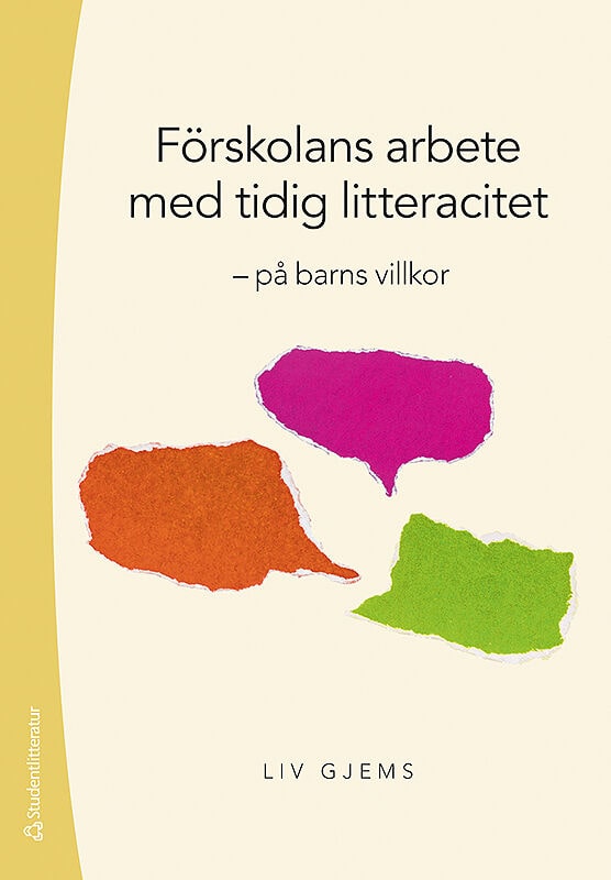 Liv Gjems : Förskolans arbete med tidig litteracitet