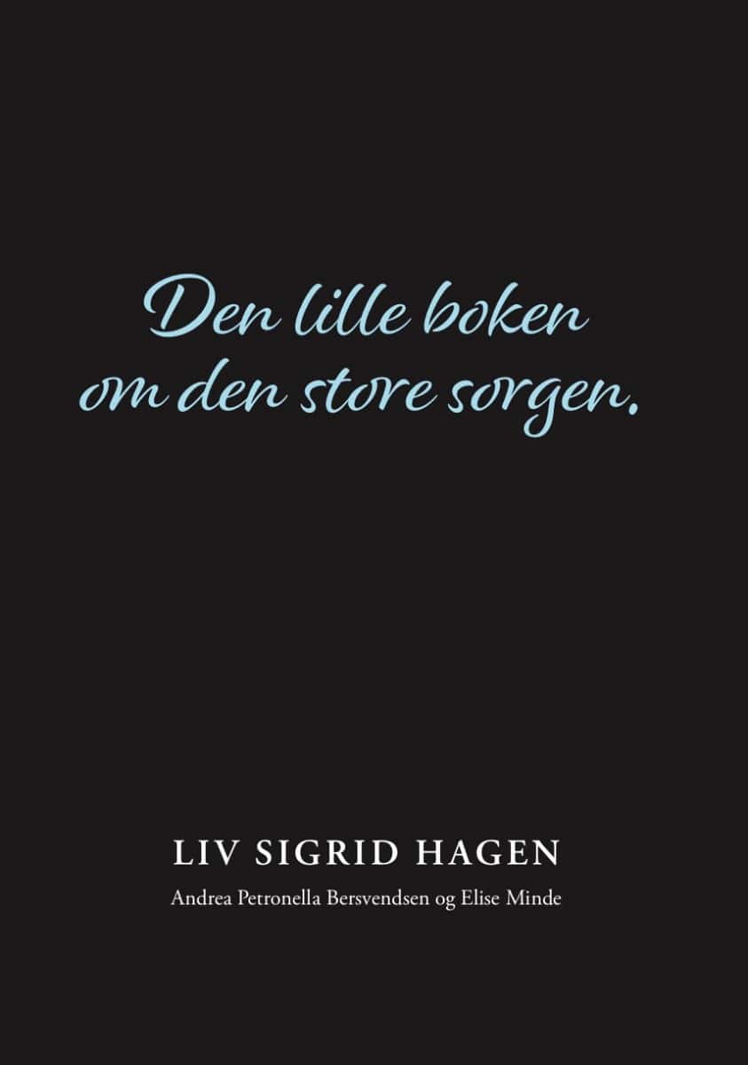 Liv Hagen : Den lille boken om den store sorgen