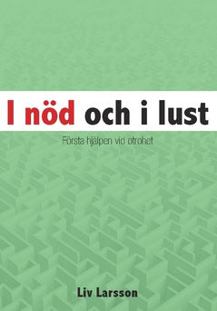 Liv Larsson : I nöd och i lust : första hjälpen vid otrohet