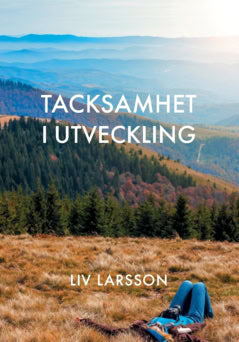 Liv Larsson : Tacksamhet i utveckling