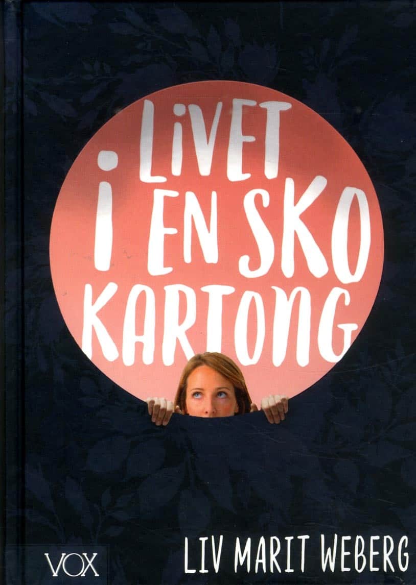 Liv Marit Weberg : Livet i en skokartong