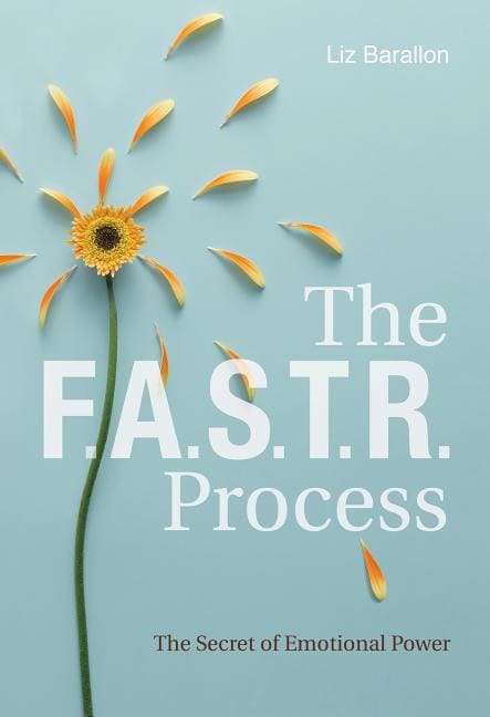 Liz Barallon : The F.A.S.T.R. Process