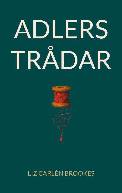Liz Carlén Brookes : Adlers trådar