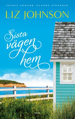Liz Johnson : Sista vägen hem
