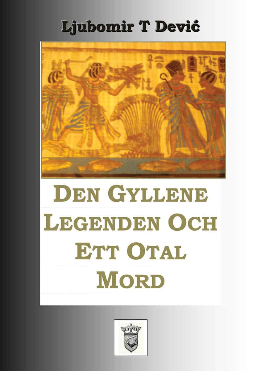 Ljubomir T. Dević : Den gyllene legenden och ett otal mord