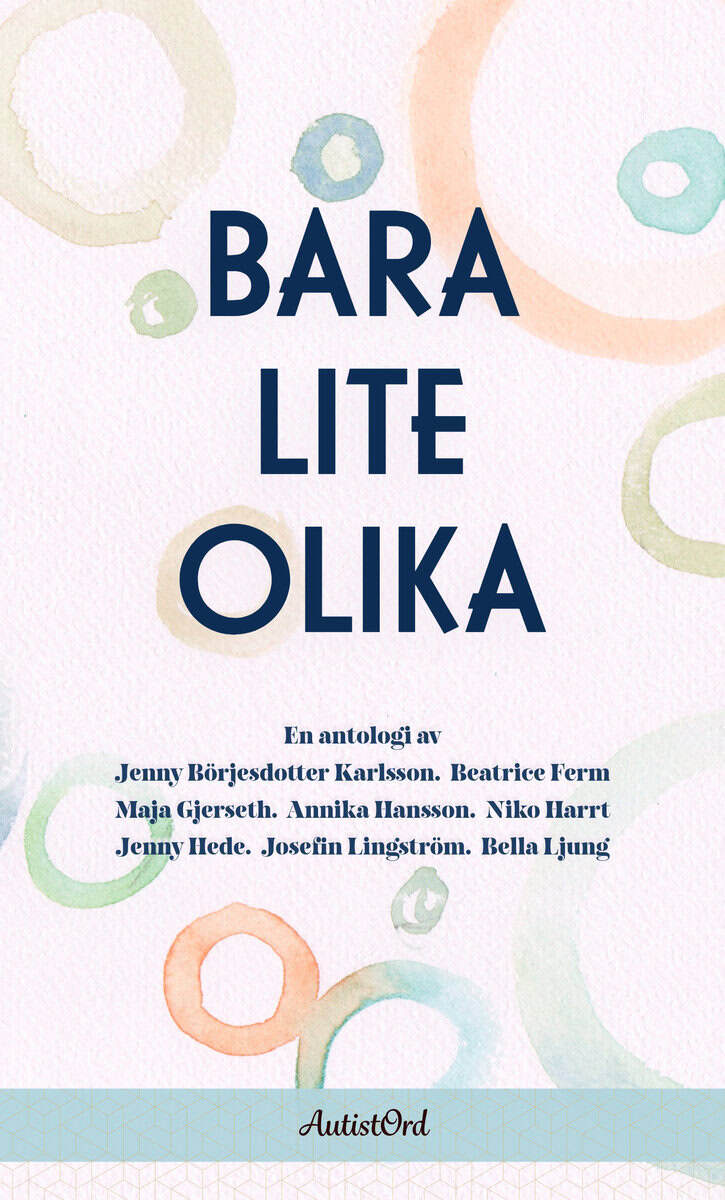 Ljung, Bella ; Hede, Jenny ; Lingström, Josefin ; Harrt, Niko ; Hansson, Annika ; Gjerseth, Maja ; Ferm, Beatrice ; Börjesdotter Karlsson, Jenny : Bara lite olika
