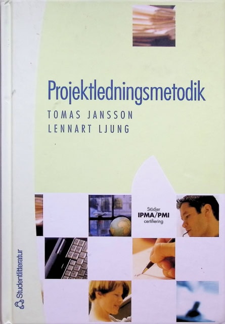 Ljung Lennart Jansson Tomas : Projektledningsmetodik