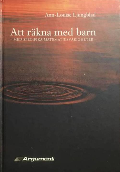 Ljungblad, Ann-Louise ; Persson, Susanne : Att räkna med barn med specifika matematiksvårigheter