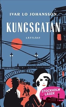 Lo-Johansson, Ivar ; Werkmäster, Johan : Kungsgatan (lättläst)