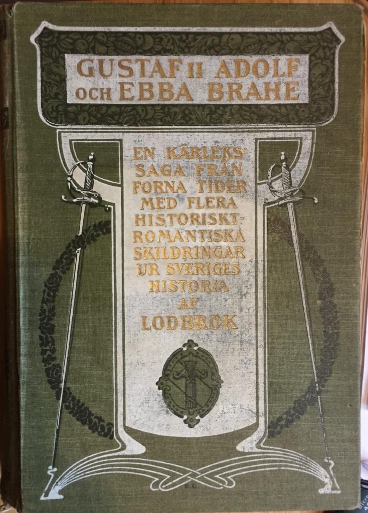 LODBROK : Gustaf II Adolf och Ebba Brahe / Kristian Tyrann och Jörgen Kock / Ryssen är öfver oss / Tordenskjolds spikklubba / Från Kallö fångtorn till Stockholms konungaborg / En ärelös riddare