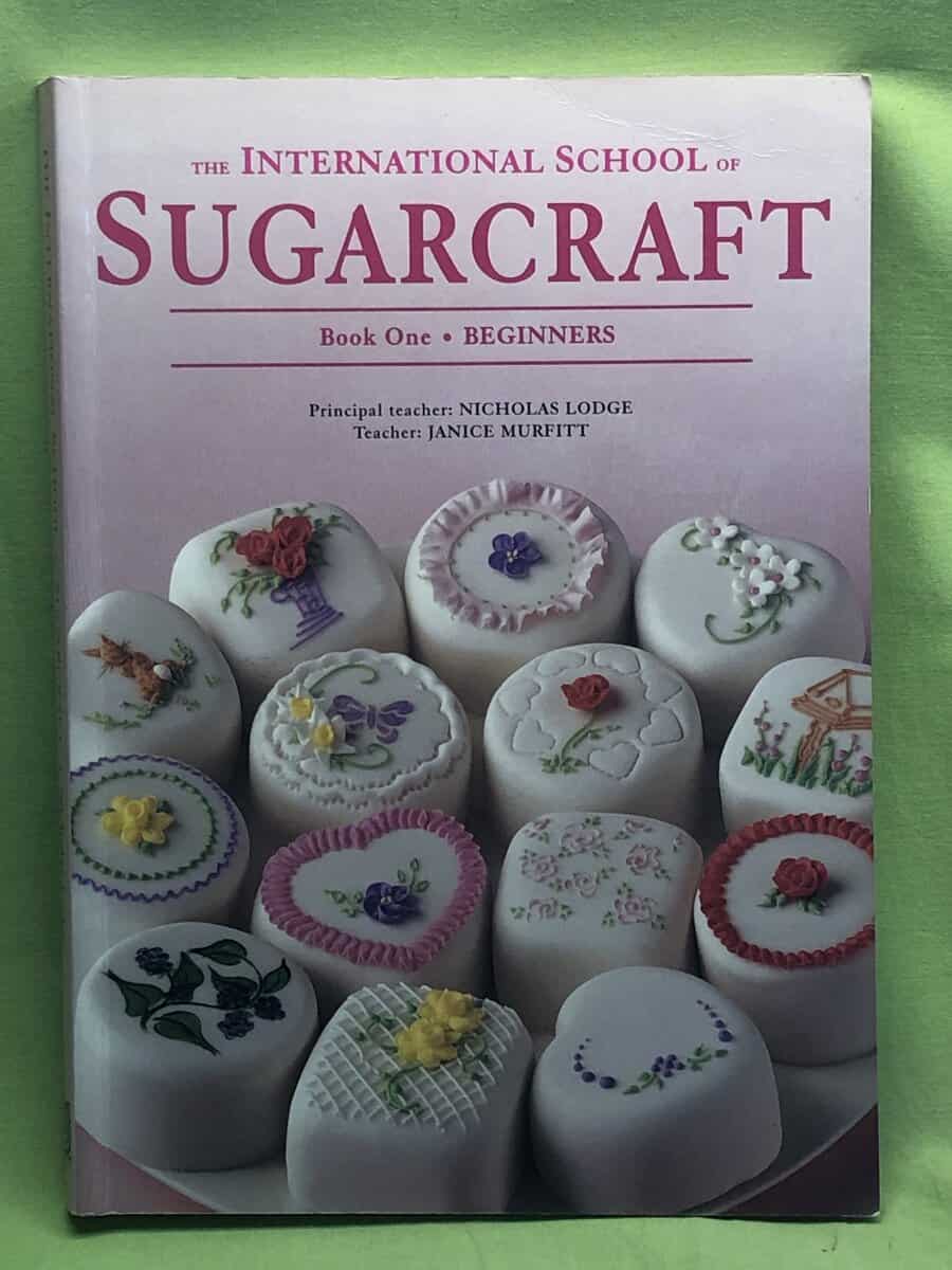 Lodge, Nicholas; Murfitt, Janice : The International School of Sugarcraft Book One