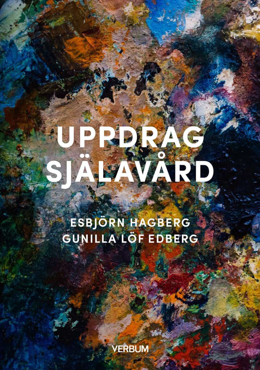 Löf Edberg, Gunilla ; Hagberg, Esbjörn : Uppdrag själavård