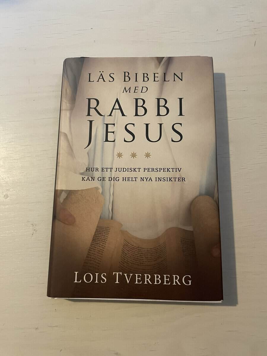 Lois Tverberg : Läs Bibeln med rabbi Jesus