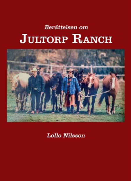 Lollo Nilsson : Berättelsen om Jultorp Ranch