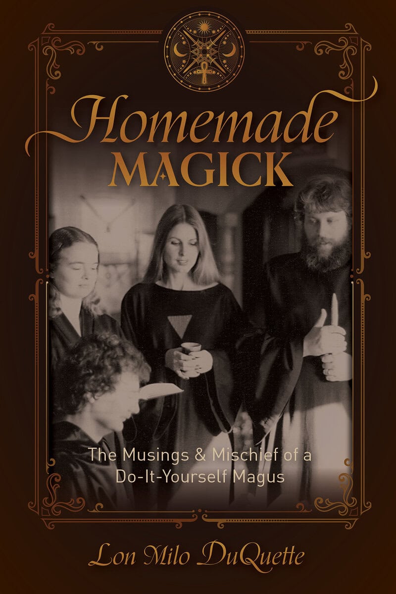 Lon Milo DuQuette : Homemade Magick