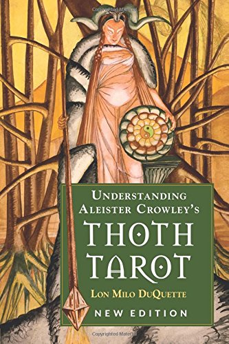 Lon Milo Duquette : Understanding aleister crowleys thoth tarot