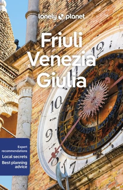 Lonely Planet : Lonely Planet Friuli Venezia Giulia
