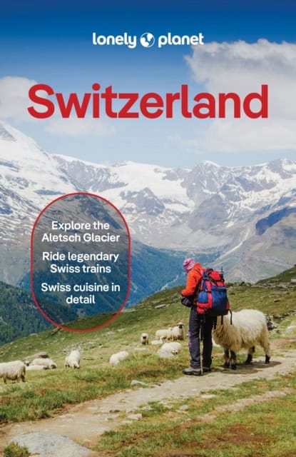 Lonely Planet : Lonely Planet Switzerland