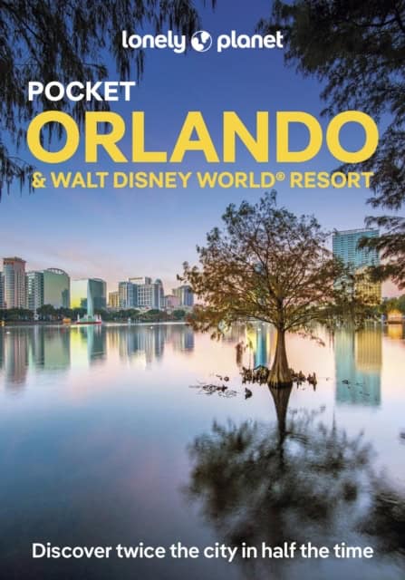 Lonely Planet Pocket Orlando & Walt Disney World (R) Resort