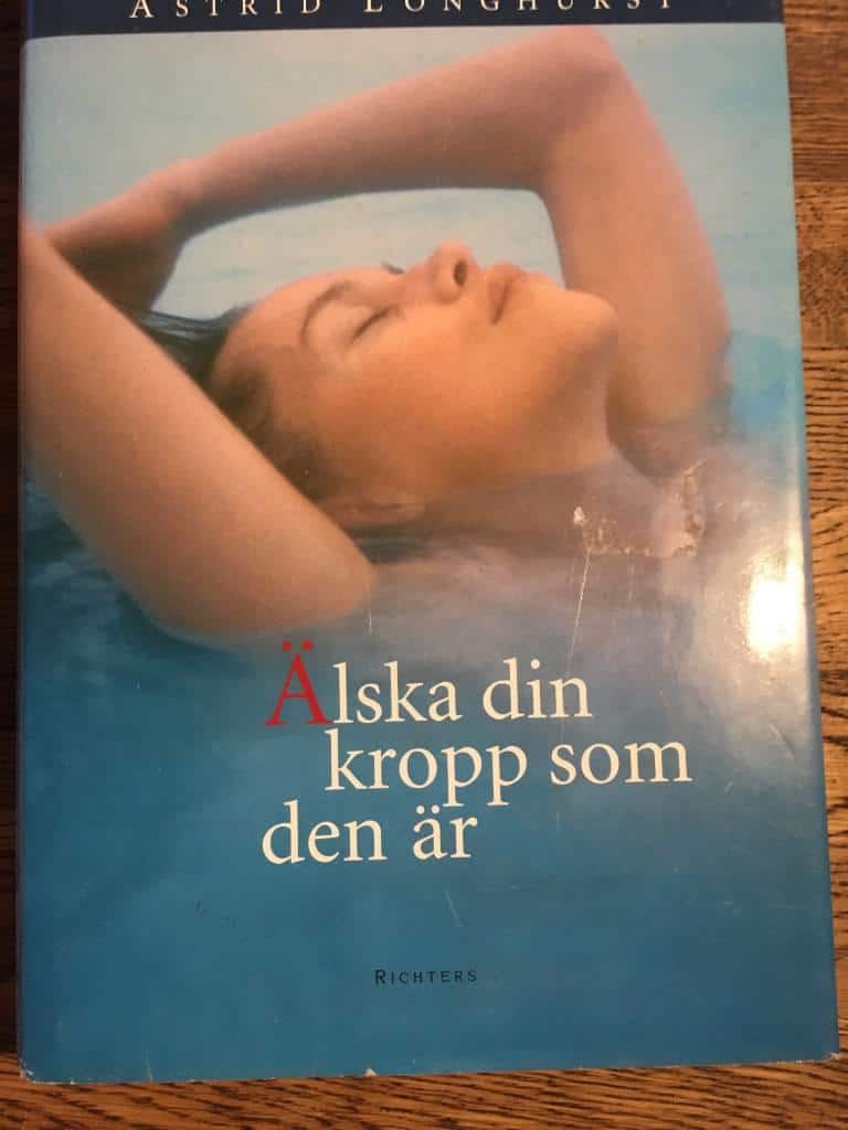 Longhurst, Astrid ; Lind Hult, Helena : Älska din kropp som den är