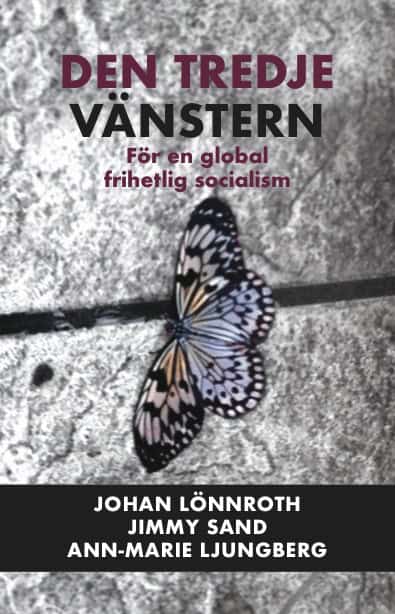 Lönnroth, Johan ; Sand, Jimmy ; Ljungberg, Ann-Marie : Den tredje vänstern
