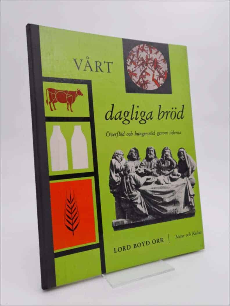 Lord Boyd Orr : Vårt dagliga bröd