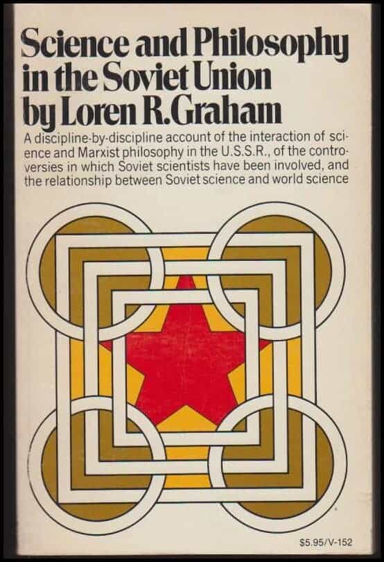 Loren R. Graham : Science and Philosophy in the Soviet Union