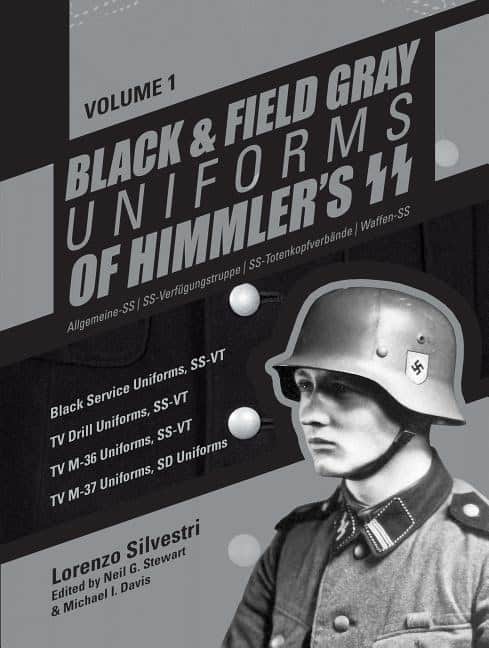 Lorenzo Silvestri : Black & field gray uniforms of himmlers ss -- allgemeine -- ss, ss verfugun