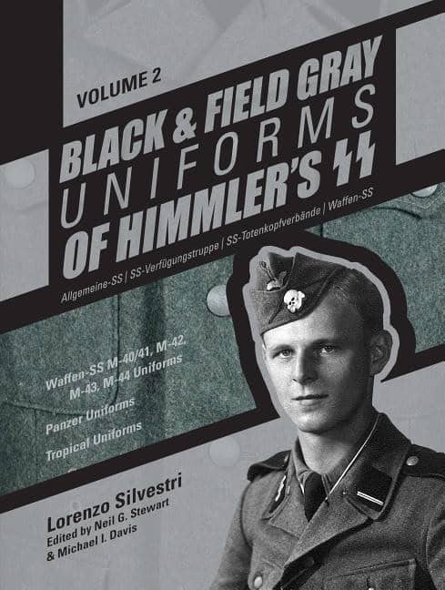 Lorenzo Silvestri : Black & field gray uniforms of himmlers ss -- allgemeine -- ss, ss verfugun