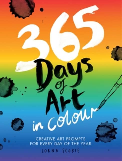 Lorna Scobie : 365 Days of Art in Colour