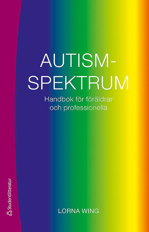 Lorna Wing : Autismspektrum : handbok för föräldrar och professionella