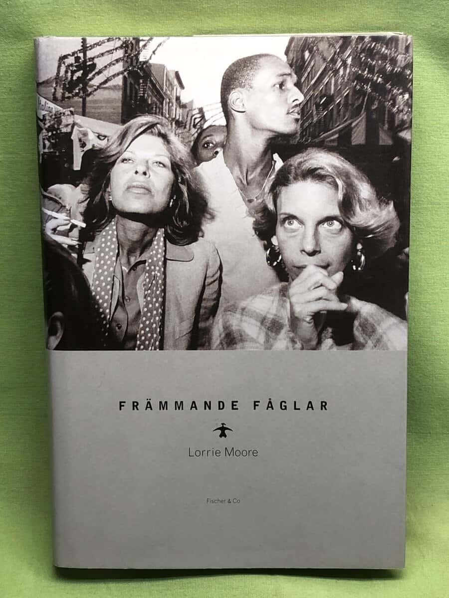 Lorrie Moore : Främmande fåglar