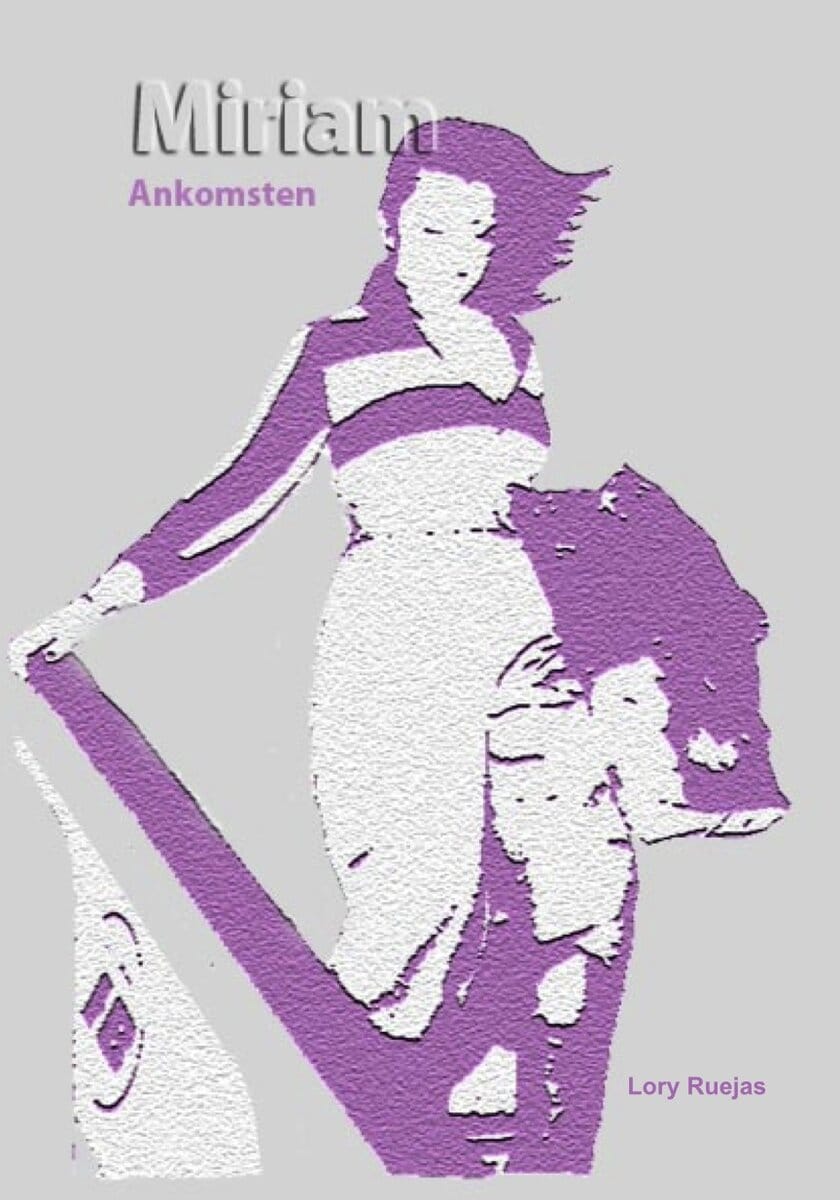 Lory Ruejas : Miriam - Ankomsten
