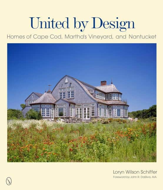 Loryn Wilson Schiffer : United by design - homes of cape cod, marthas vineyard, and nantucket