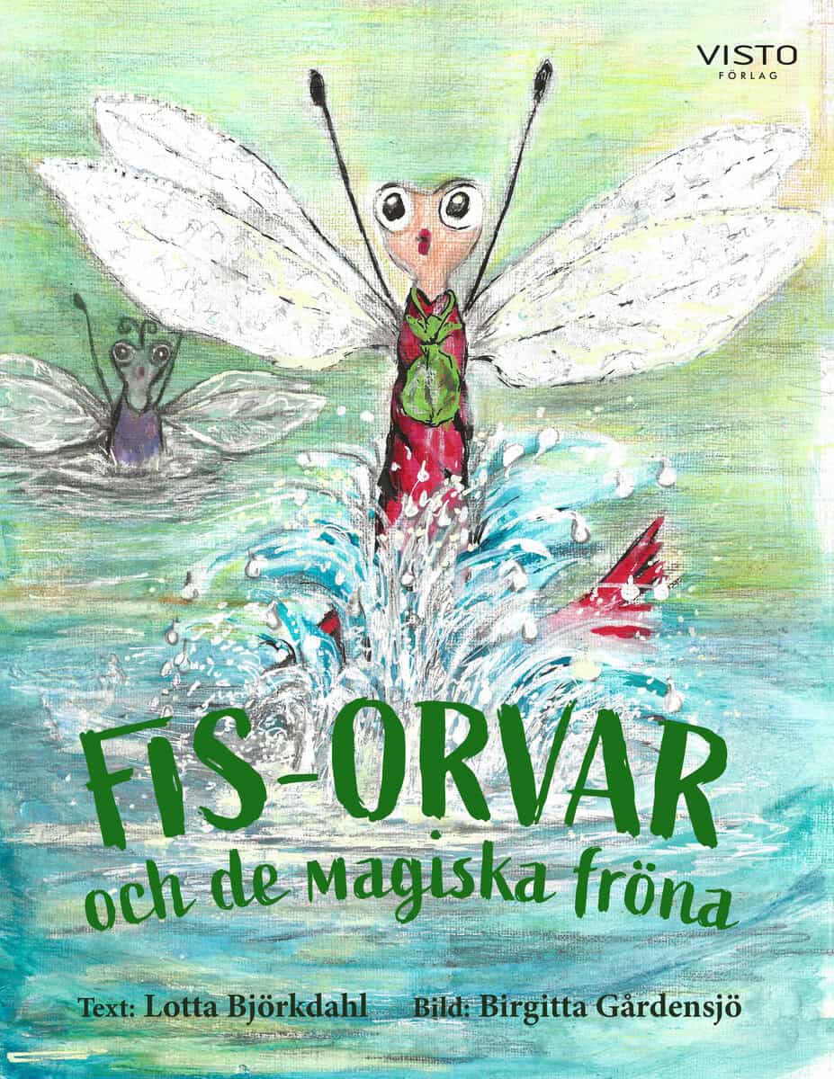 Lotta Björkdahl : Fis-Orvar och de magiska fröna