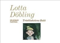 Lotta Döbling : Tröstlöshetens bukt