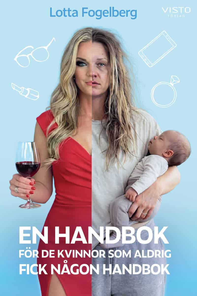 Lotta Fogelberg : En handbok för de kvinnor som aldrig fick någon handbok