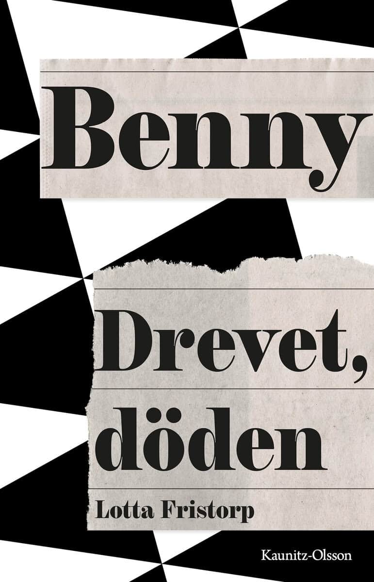 Lotta Fristorp : Benny : drevet, döden