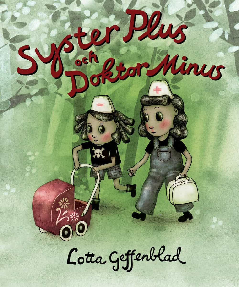 Lotta Geffenblad : Syster Plus och Doktor Minus