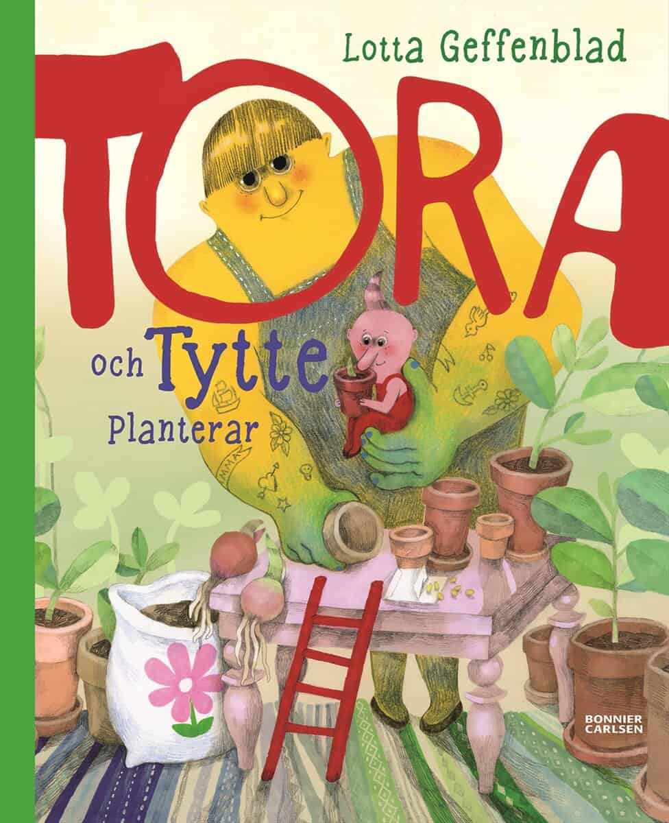 Lotta Geffenblad : Tora och Tytte planterar