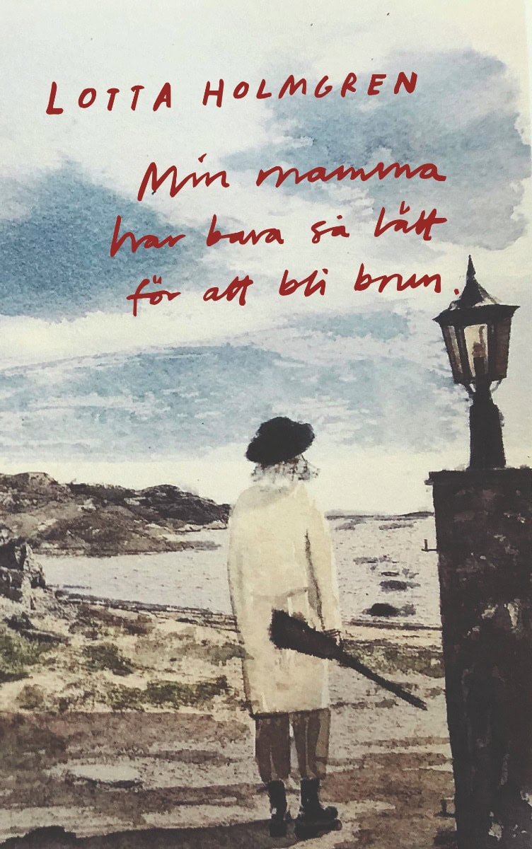 Lotta Holmgren : Min mamma har bara så lätt för att bli brun