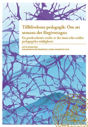 Lotta Johansson : Tillblivelsens pedagogik