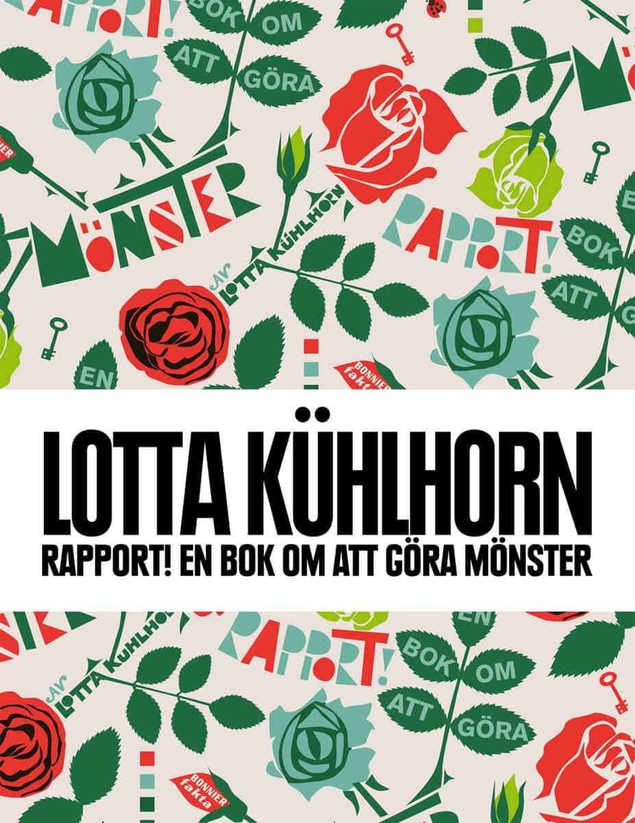 Lotta Kühlhorn : Rapport! : en bok om att göra mönster