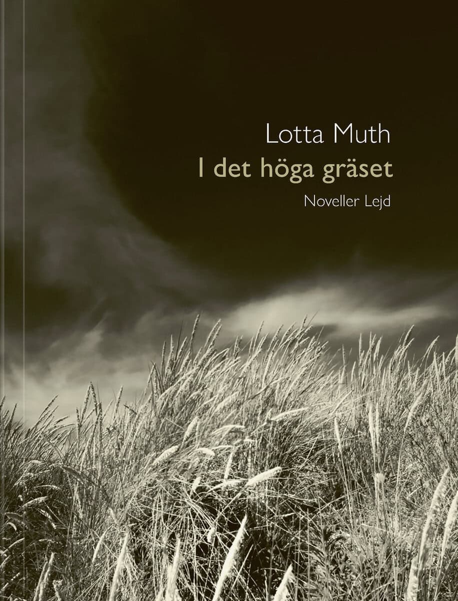 Lotta Muth : I det höga gräset
