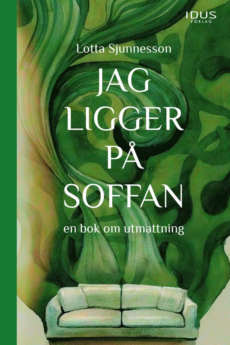 Lotta Sjunnesson : Jag ligger på soffan : en bok om utmattning