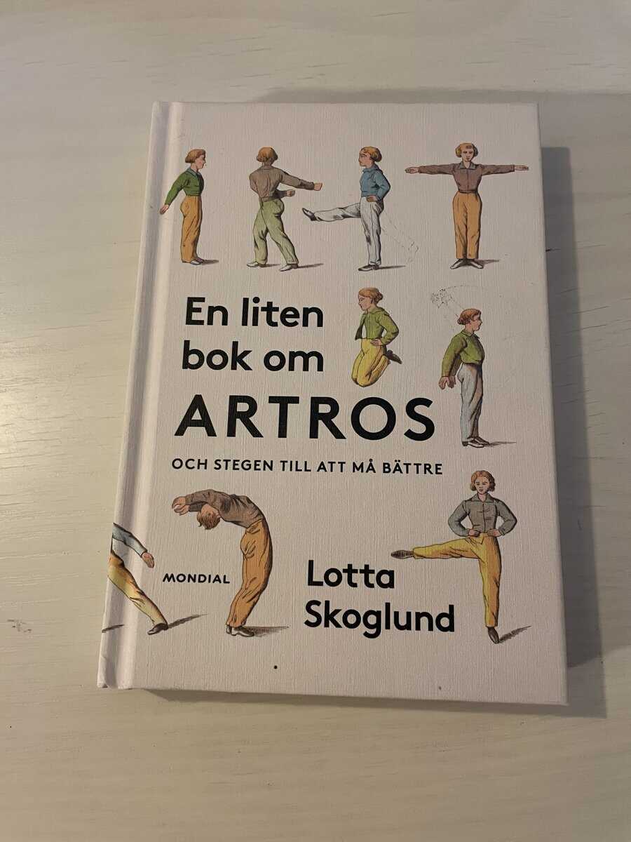 Lotta Skoglund : En liten bok om artros och stegen till att må bättre