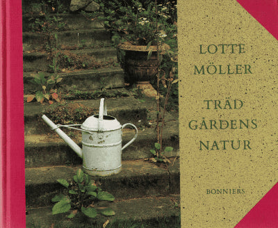 Lotte Möller : Trädgårdens natur
